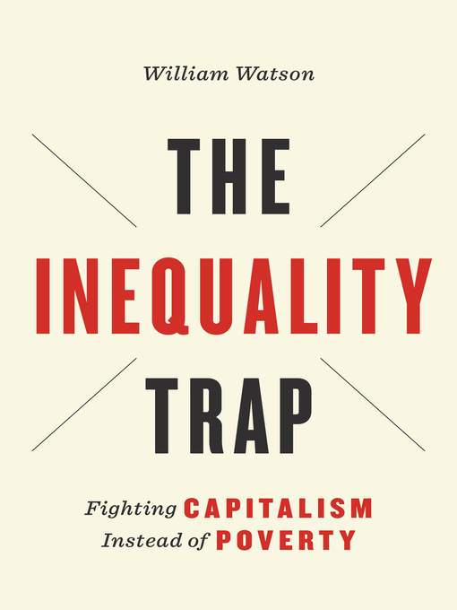 Title details for The Inequality Trap by William Watson - Available
